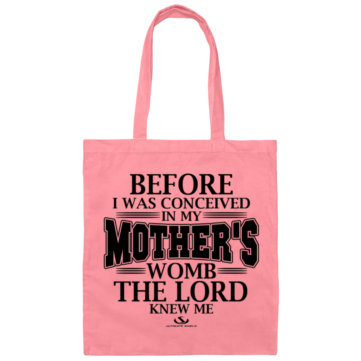 BEFORE I WAS CONCEIVED IN MY MOTHER'S WOMB THE LORD NEW ME Canvas Tote Bag
