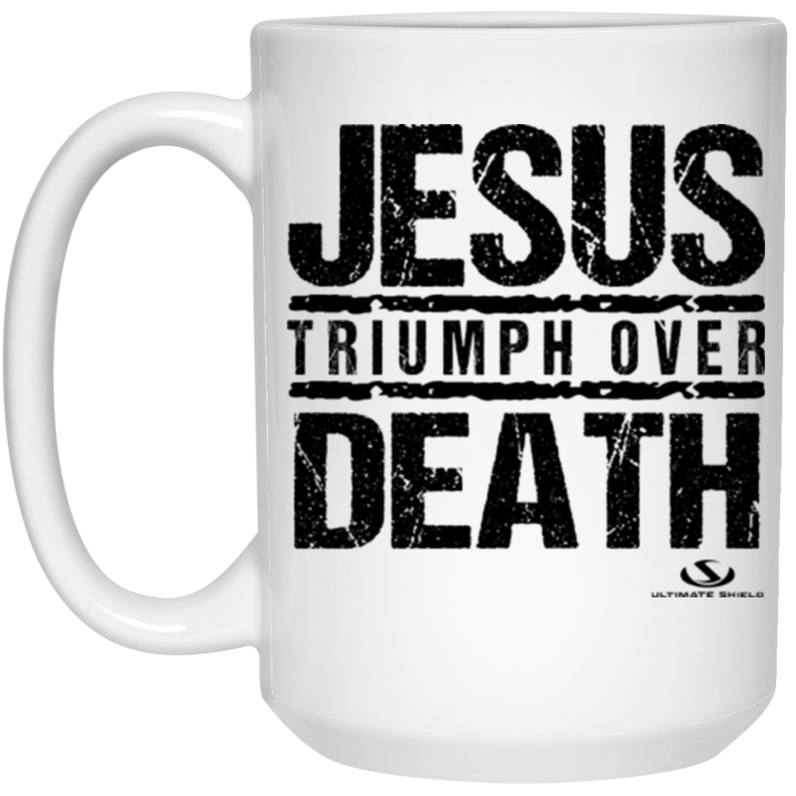 JESUS TRIUMPH OVER DEATH 15 oz. White Mug