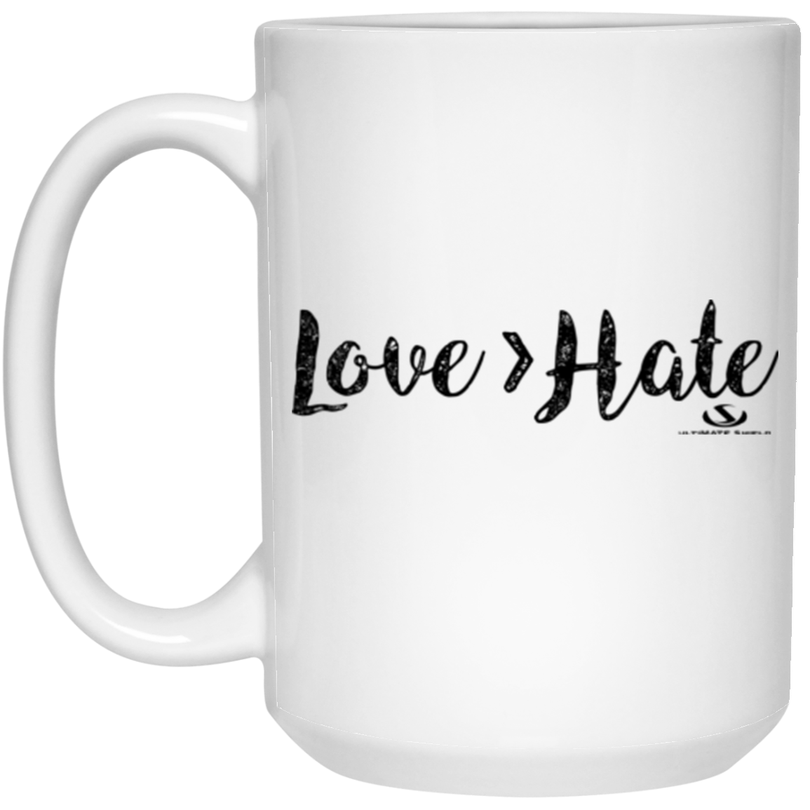 Love > Hate 15 oz. White Mug